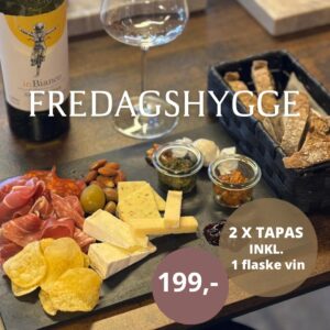 Fredags Hygge Tapas for 2 + en flaske vin